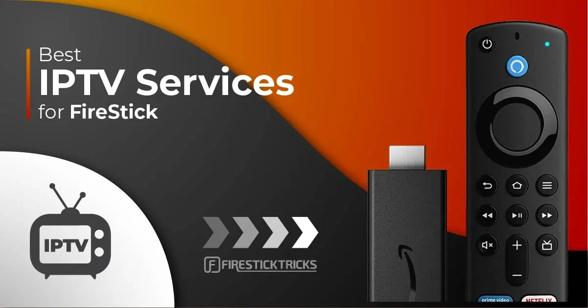 Best IPTV services for FireStick with a remote and streaming device on a black and orange background.